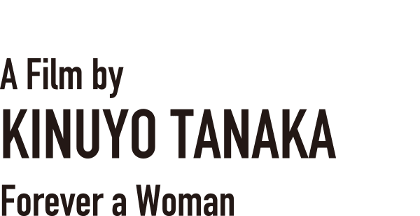 A Film by KINUYO TANAKA Forever a Woman